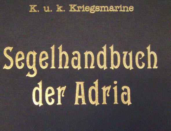 Das K.u.k. Segelhandbuch der Adria schmückt jede maritime Bibliothek